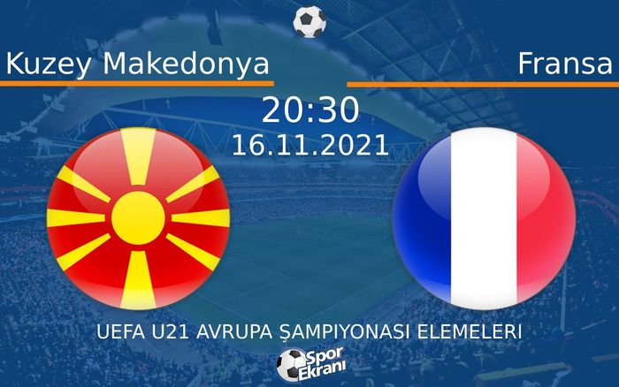 16 Kasım 2021 Kuzey Makedonya vs Fransa maçı Hangi Kanalda Saat Kaçta Yayınlanacak? 16 Kasım 2021 Kuzey Makedonya vs Fransa maçı Hangi Kanalda Saat Kaçta Yayınlanacak?