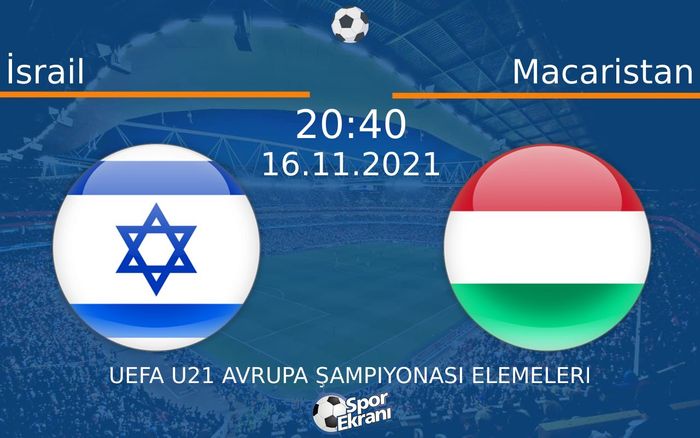 16 Kasım 2021 İsrail vs Macaristan maçı Hangi Kanalda Saat Kaçta Yayınlanacak? 16 Kasım 2021 İsrail vs Macaristan maçı Hangi Kanalda Saat Kaçta Yayınlanacak?