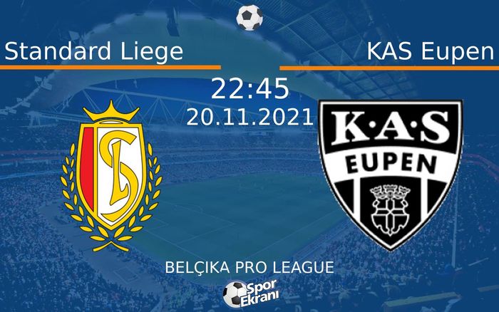 20 Kasım 2021 Standard Liege vs KAS Eupen maçı Hangi Kanalda Saat Kaçta Yayınlanacak? 20 Kasım 2021 Standard Liege vs KAS Eupen maçı Hangi Kanalda Saat Kaçta Yayınlanacak?