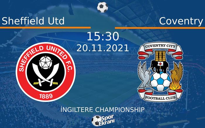 20 Kasım 2021 Sheffield Utd vs Coventry maçı Hangi Kanalda Saat Kaçta Yayınlanacak? 20 Kasım 2021 Sheffield Utd vs Coventry maçı Hangi Kanalda Saat Kaçta Yayınlanacak?
