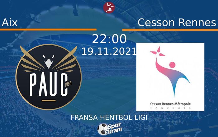 19 Kasım 2021 Aix vs Cesson Rennes maçı Hangi Kanalda Saat Kaçta Yayınlanacak? 19 Kasım 2021 Aix vs Cesson Rennes maçı Hangi Kanalda Saat Kaçta Yayınlanacak?