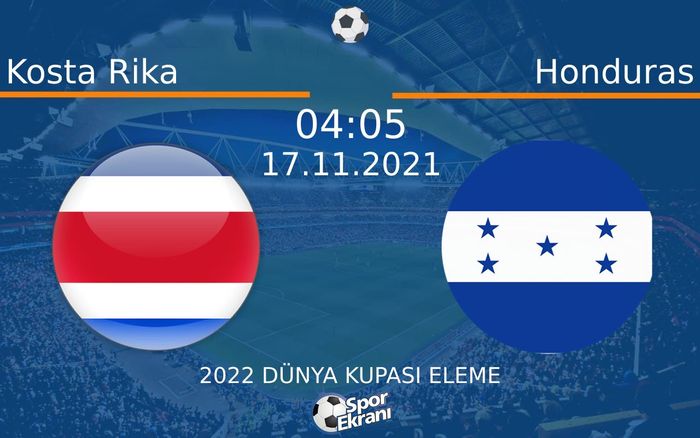 17 Kasım 2021 Kosta Rika vs Honduras maçı Hangi Kanalda Saat Kaçta Yayınlanacak? 17 Kasım 2021 Kosta Rika vs Honduras maçı Hangi Kanalda Saat Kaçta Yayınlanacak?