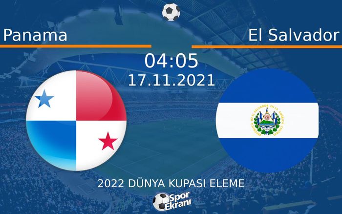 17 Kasım 2021 Panama vs El Salvador maçı Hangi Kanalda Saat Kaçta Yayınlanacak? 17 Kasım 2021 Panama vs El Salvador maçı Hangi Kanalda Saat Kaçta Yayınlanacak?
