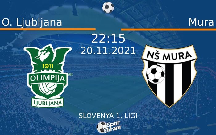 20 Kasım 2021 O. Ljubljana vs Mura maçı Hangi Kanalda Saat Kaçta Yayınlanacak? 20 Kasım 2021 O. Ljubljana vs Mura maçı Hangi Kanalda Saat Kaçta Yayınlanacak?