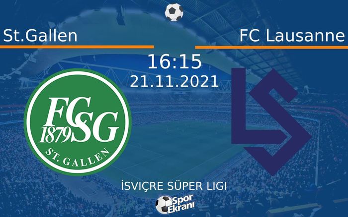 21 Kasım 2021 St.Gallen vs FC Lausanne maçı Hangi Kanalda Saat Kaçta Yayınlanacak? 21 Kasım 2021 St.Gallen vs FC Lausanne maçı Hangi Kanalda Saat Kaçta Yayınlanacak?