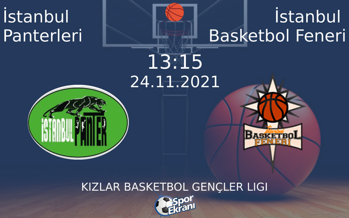 24 Kasım 2021 İstanbul Panterleri vs İstanbul Basketbol Feneri maçı Hangi Kanalda Saat Kaçta Yayınlanacak? 24 Kasım 2021 İstanbul Panterleri vs İstanbul Basketbol Feneri maçı Hangi Kanalda Saat Kaçta Yayınlanacak?