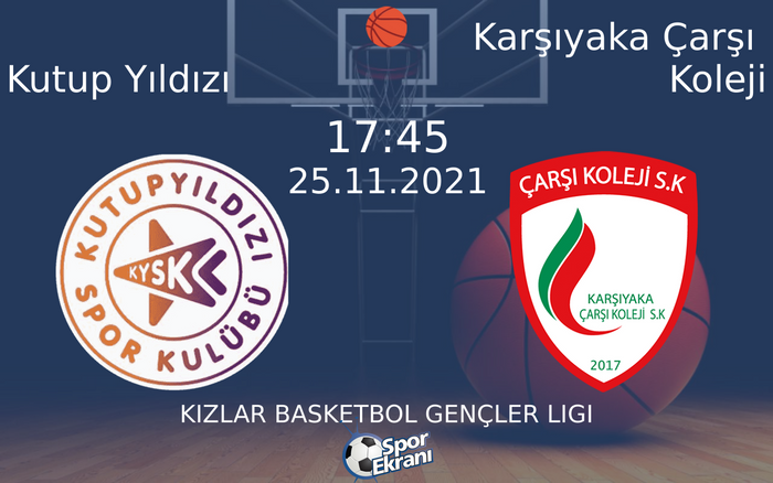 25 Kasım 2021 Kutup Yıldızı vs Karşıyaka Çarşı Koleji maçı Hangi Kanalda Saat Kaçta Yayınlanacak? 25 Kasım 2021 Kutup Yıldızı vs Karşıyaka Çarşı Koleji maçı Hangi Kanalda Saat Kaçta Yayınlanacak?