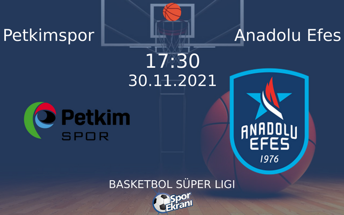 30 Kasım 2021 Petkimspor vs Anadolu Efes maçı Hangi Kanalda Saat Kaçta Yayınlanacak? 30 Kasım 2021 Petkimspor vs Anadolu Efes maçı Hangi Kanalda Saat Kaçta Yayınlanacak?