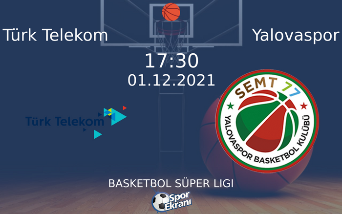 01 Aralık 2021 Türk Telekom vs Yalovaspor maçı Hangi Kanalda Saat Kaçta Yayınlanacak? 01 Aralık 2021 Türk Telekom vs Yalovaspor maçı Hangi Kanalda Saat Kaçta Yayınlanacak?
