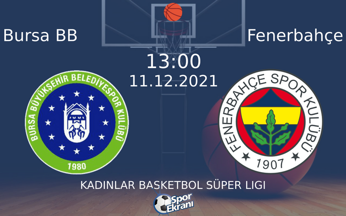 11 Aralık 2021 Bursa BB vs Fenerbahçe maçı Hangi Kanalda Saat Kaçta Yayınlanacak? 11 Aralık 2021 Bursa BB vs Fenerbahçe maçı Hangi Kanalda Saat Kaçta Yayınlanacak?