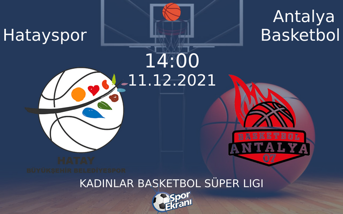 11 Aralık 2021 Hatayspor vs Antalya Basketbol maçı Hangi Kanalda Saat Kaçta Yayınlanacak? 11 Aralık 2021 Hatayspor vs Antalya Basketbol maçı Hangi Kanalda Saat Kaçta Yayınlanacak?