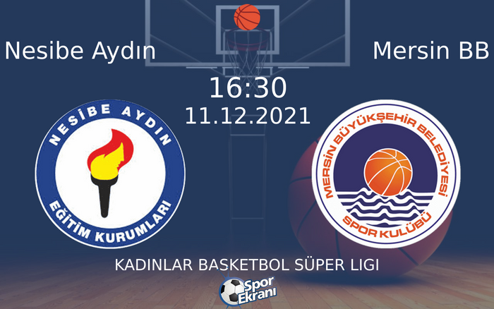 11 Aralık 2021 Nesibe Aydın vs Mersin BB maçı Hangi Kanalda Saat Kaçta Yayınlanacak? 11 Aralık 2021 Nesibe Aydın vs Mersin BB maçı Hangi Kanalda Saat Kaçta Yayınlanacak?
