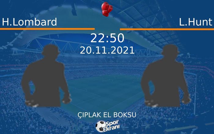 20 Kasım 2021 H.Lombard vs L.Hunt maçı Hangi Kanalda Saat Kaçta Yayınlanacak? 20 Kasım 2021 H.Lombard vs L.Hunt maçı Hangi Kanalda Saat Kaçta Yayınlanacak?