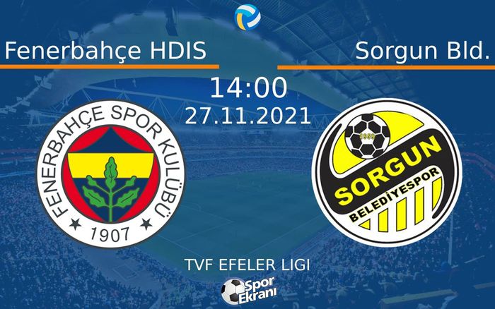 27 Kasım 2021 Fenerbahçe HDIS vs Sorgun Bld. maçı Hangi Kanalda Saat Kaçta Yayınlanacak? 27 Kasım 2021 Fenerbahçe HDIS vs Sorgun Bld. maçı Hangi Kanalda Saat Kaçta Yayınlanacak?