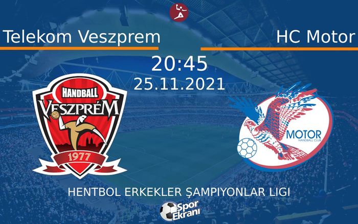 25 Kasım 2021 Telekom Veszprem vs HC Motor maçı Hangi Kanalda Saat Kaçta Yayınlanacak? 25 Kasım 2021 Telekom Veszprem vs HC Motor maçı Hangi Kanalda Saat Kaçta Yayınlanacak?