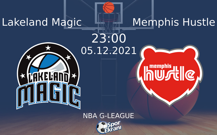 05 Aralık 2021 Lakeland Magic vs Memphis Hustle maçı Hangi Kanalda Saat Kaçta Yayınlanacak? 05 Aralık 2021 Lakeland Magic vs Memphis Hustle maçı Hangi Kanalda Saat Kaçta Yayınlanacak?