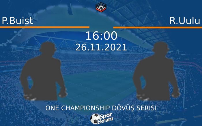26 Kasım 2021 P.Buist vs R.Uulu maçı Hangi Kanalda Saat Kaçta Yayınlanacak? 26 Kasım 2021 P.Buist vs R.Uulu maçı Hangi Kanalda Saat Kaçta Yayınlanacak?