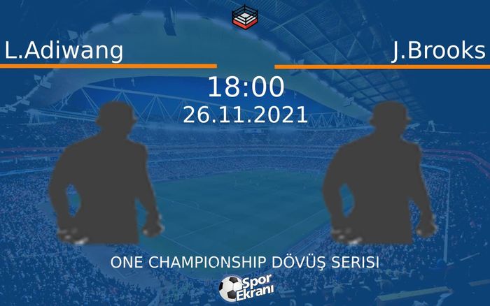 26 Kasım 2021 L.Adiwang vs J.Brooks maçı Hangi Kanalda Saat Kaçta Yayınlanacak? 26 Kasım 2021 L.Adiwang vs J.Brooks maçı Hangi Kanalda Saat Kaçta Yayınlanacak?