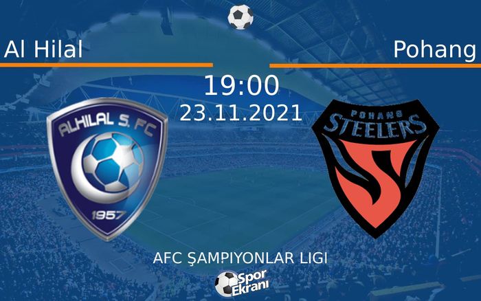23 Kasım 2021 Al Hilal vs Pohang maçı Hangi Kanalda Saat Kaçta Yayınlanacak? 23 Kasım 2021 Al Hilal vs Pohang maçı Hangi Kanalda Saat Kaçta Yayınlanacak?