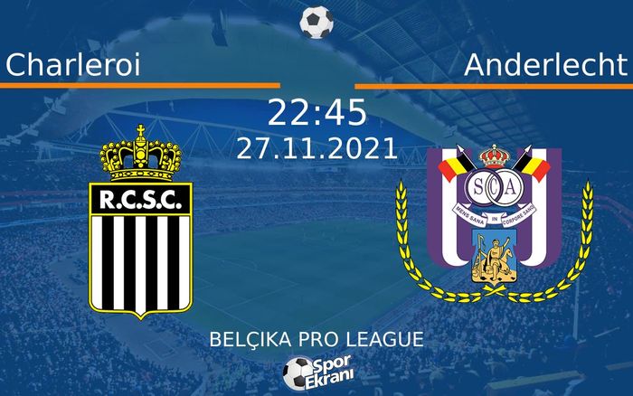 27 Kasım 2021 Charleroi vs Anderlecht maçı Hangi Kanalda Saat Kaçta Yayınlanacak? 27 Kasım 2021 Charleroi vs Anderlecht maçı Hangi Kanalda Saat Kaçta Yayınlanacak?