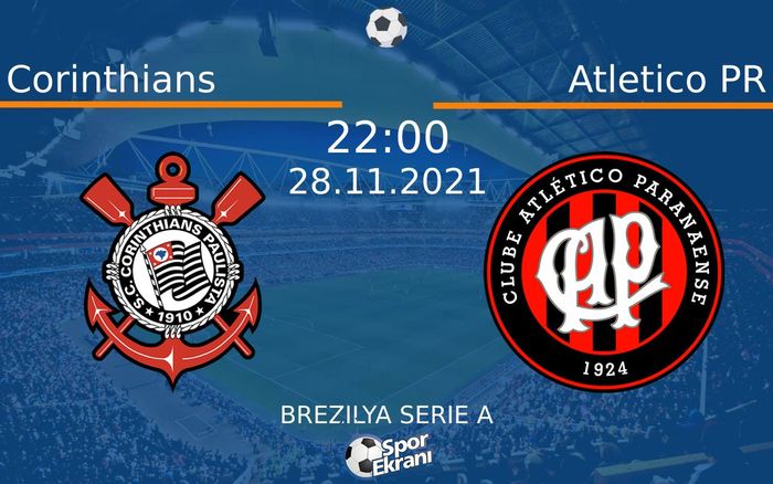 28 Kasım 2021 Corinthians vs Atletico PR maçı Hangi Kanalda Saat Kaçta Yayınlanacak? 28 Kasım 2021 Corinthians vs Atletico PR maçı Hangi Kanalda Saat Kaçta Yayınlanacak?