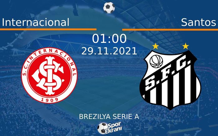 29 Kasım 2021 Internacional vs Santos maçı Hangi Kanalda Saat Kaçta Yayınlanacak? 29 Kasım 2021 Internacional vs Santos maçı Hangi Kanalda Saat Kaçta Yayınlanacak?
