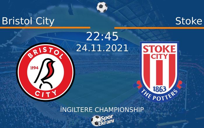 24 Kasım 2021 Bristol City vs Stoke maçı Hangi Kanalda Saat Kaçta Yayınlanacak? 24 Kasım 2021 Bristol City vs Stoke maçı Hangi Kanalda Saat Kaçta Yayınlanacak?