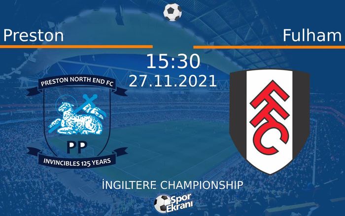 27 Kasım 2021 Preston vs Fulham maçı Hangi Kanalda Saat Kaçta Yayınlanacak? 27 Kasım 2021 Preston vs Fulham maçı Hangi Kanalda Saat Kaçta Yayınlanacak?