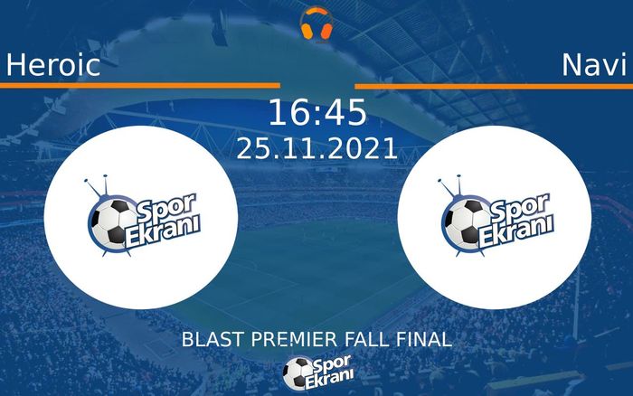 25 Kasım 2021 Heroic vs Navi maçı Hangi Kanalda Saat Kaçta Yayınlanacak? 25 Kasım 2021 Heroic vs Navi maçı Hangi Kanalda Saat Kaçta Yayınlanacak?