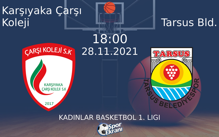 28 Kasım 2021 Karşıyaka Çarşı Koleji vs Tarsus Bld. maçı Hangi Kanalda Saat Kaçta Yayınlanacak? 28 Kasım 2021 Karşıyaka Çarşı Koleji vs Tarsus Bld. maçı Hangi Kanalda Saat Kaçta Yayınlanacak?