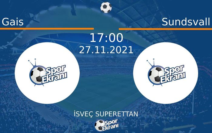 27 Kasım 2021 Gais vs Sundsvall maçı Hangi Kanalda Saat Kaçta Yayınlanacak?