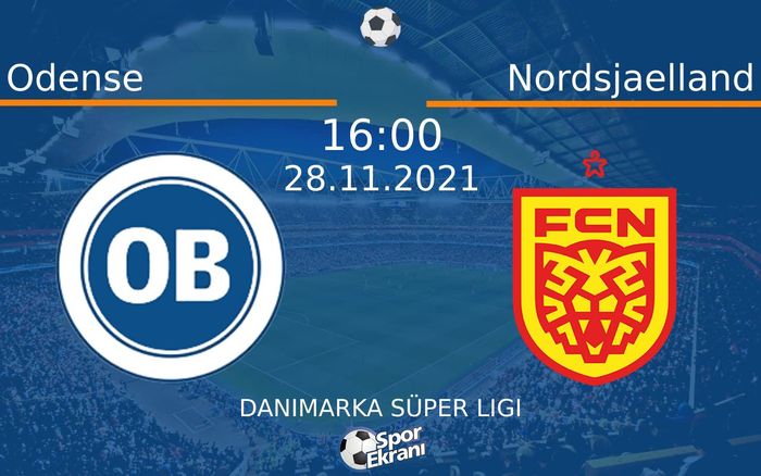 28 Kasım 2021 Odense vs Nordsjaelland maçı Hangi Kanalda Saat Kaçta Yayınlanacak? 28 Kasım 2021 Odense vs Nordsjaelland maçı Hangi Kanalda Saat Kaçta Yayınlanacak?
