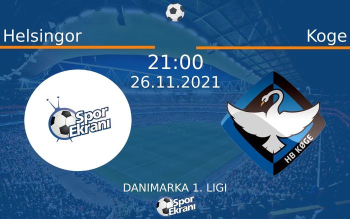 26 Kasım 2021 Helsingor vs Koge maçı Hangi Kanalda Saat Kaçta Yayınlanacak? 26 Kasım 2021 Helsingor vs Koge maçı Hangi Kanalda Saat Kaçta Yayınlanacak?