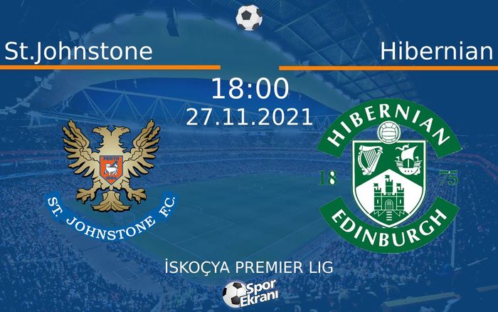 27 Kasım 2021 St.Johnstone vs Hibernian maçı Hangi Kanalda Saat Kaçta Yayınlanacak? 27 Kasım 2021 St.Johnstone vs Hibernian maçı Hangi Kanalda Saat Kaçta Yayınlanacak?