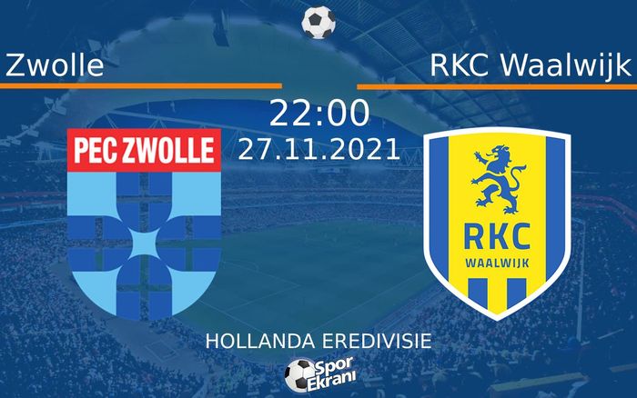 27 Kasım 2021 Zwolle vs RKC Waalwijk maçı Hangi Kanalda Saat Kaçta Yayınlanacak? 27 Kasım 2021 Zwolle vs RKC Waalwijk maçı Hangi Kanalda Saat Kaçta Yayınlanacak?