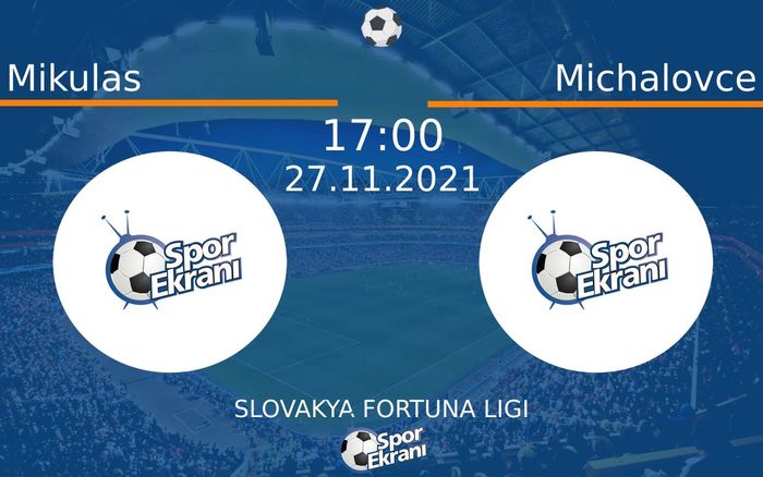 27 Kasım 2021 Mikulas vs Michalovce maçı Hangi Kanalda Saat Kaçta Yayınlanacak? 27 Kasım 2021 Mikulas vs Michalovce maçı Hangi Kanalda Saat Kaçta Yayınlanacak?