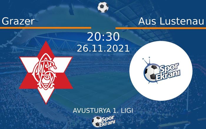 26 Kasım 2021 Grazer vs Aus Lustenau maçı Hangi Kanalda Saat Kaçta Yayınlanacak? 26 Kasım 2021 Grazer vs Aus Lustenau maçı Hangi Kanalda Saat Kaçta Yayınlanacak?