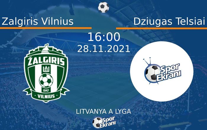 28 Kasım 2021 Zalgiris Vilnius vs Dziugas Telsiai maçı Hangi Kanalda Saat Kaçta Yayınlanacak? 28 Kasım 2021 Zalgiris Vilnius vs Dziugas Telsiai maçı Hangi Kanalda Saat Kaçta Yayınlanacak?