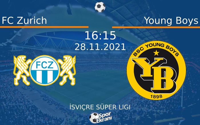 28 Kasım 2021 FC Zurich vs Young Boys maçı Hangi Kanalda Saat Kaçta Yayınlanacak? 28 Kasım 2021 FC Zurich vs Young Boys maçı Hangi Kanalda Saat Kaçta Yayınlanacak?