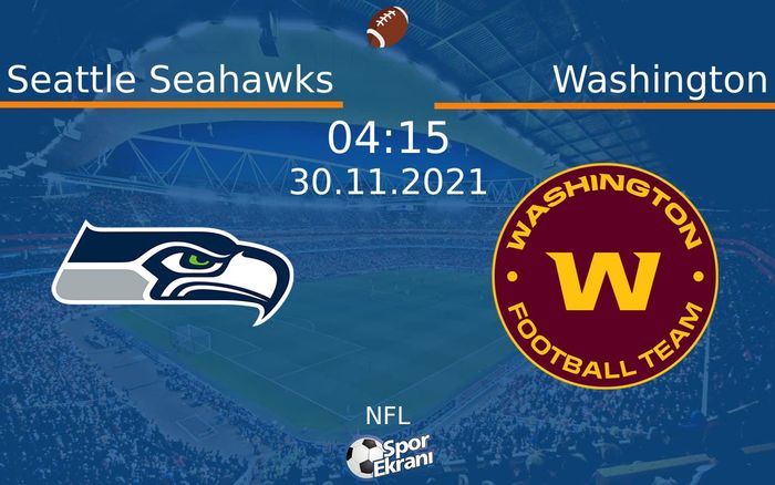 30 Kasım 2021 Seattle Seahawks vs Washington maçı Hangi Kanalda Saat Kaçta Yayınlanacak? 30 Kasım 2021 Seattle Seahawks vs Washington maçı Hangi Kanalda Saat Kaçta Yayınlanacak?