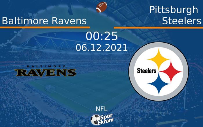 06 Aralık 2021 Baltimore Ravens vs Pittsburgh Steelers maçı Hangi Kanalda Saat Kaçta Yayınlanacak? 06 Aralık 2021 Baltimore Ravens vs Pittsburgh Steelers maçı Hangi Kanalda Saat Kaçta Yayınlanacak?