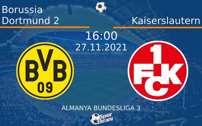 27 Kasım 2021 Borussia Dortmund 2 vs Kaiserslautern maçı Hangi Kanalda Saat Kaçta Yayınlanacak? 27 Kasım 2021 Borussia Dortmund 2 vs Kaiserslautern maçı Hangi Kanalda Saat Kaçta Yayınlanacak?