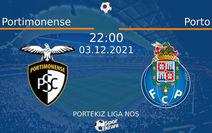 03 Aralık 2021 Portimonense vs Porto maçı Hangi Kanalda Saat Kaçta Yayınlanacak? 03 Aralık 2021 Portimonense vs Porto maçı Hangi Kanalda Saat Kaçta Yayınlanacak?