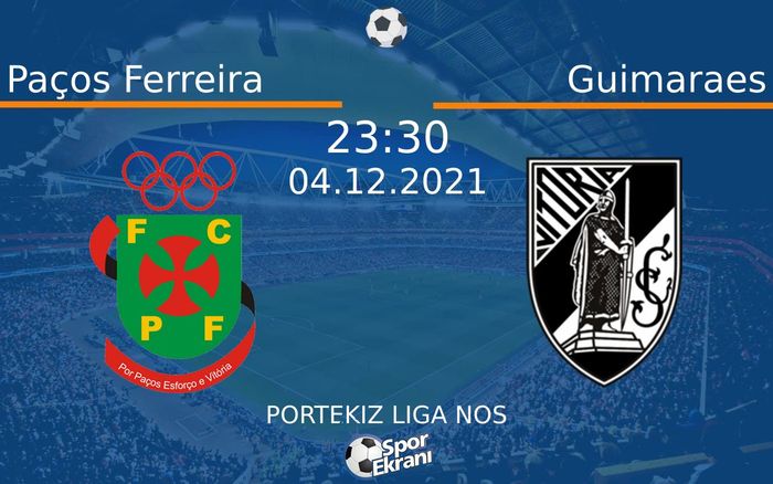 04 Aralık 2021 Paços Ferreira vs Guimaraes maçı Hangi Kanalda Saat Kaçta Yayınlanacak? 04 Aralık 2021 Paços Ferreira vs Guimaraes maçı Hangi Kanalda Saat Kaçta Yayınlanacak?