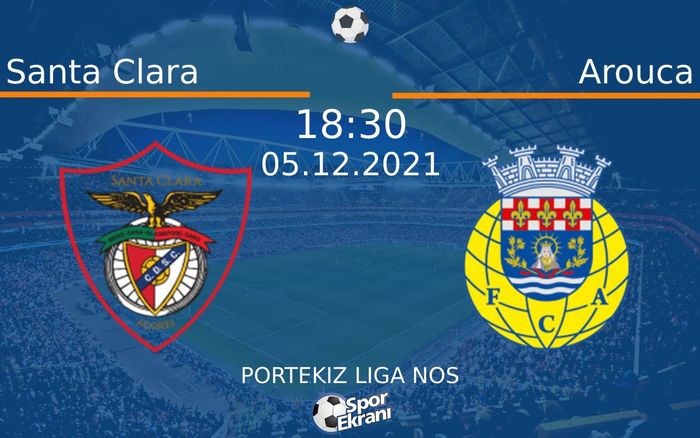 05 Aralık 2021 Santa Clara vs Arouca maçı Hangi Kanalda Saat Kaçta Yayınlanacak? 05 Aralık 2021 Santa Clara vs Arouca maçı Hangi Kanalda Saat Kaçta Yayınlanacak?
