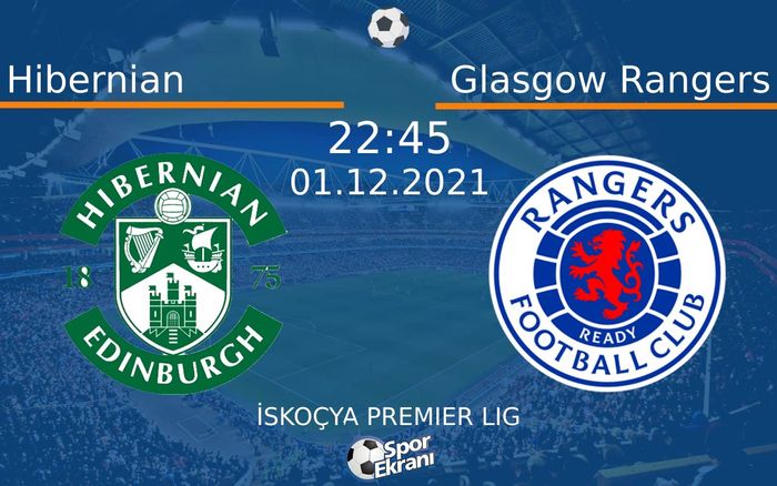 01 Aralık 2021 Hibernian vs Glasgow Rangers maçı Hangi Kanalda Saat Kaçta Yayınlanacak? 01 Aralık 2021 Hibernian vs Glasgow Rangers maçı Hangi Kanalda Saat Kaçta Yayınlanacak?