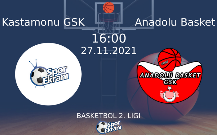 27 Kasım 2021 Kastamonu GSK vs Anadolu Basket maçı Hangi Kanalda Saat Kaçta Yayınlanacak? 27 Kasım 2021 Kastamonu GSK vs Anadolu Basket maçı Hangi Kanalda Saat Kaçta Yayınlanacak?