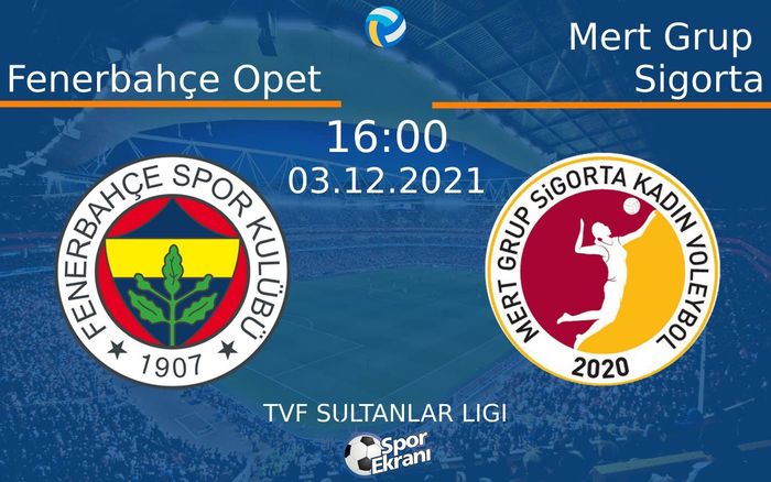 03 Aralık 2021 Fenerbahçe Opet vs Mert Grup Sigorta maçı Hangi Kanalda Saat Kaçta Yayınlanacak? 03 Aralık 2021 Fenerbahçe Opet vs Mert Grup Sigorta maçı Hangi Kanalda Saat Kaçta Yayınlanacak?