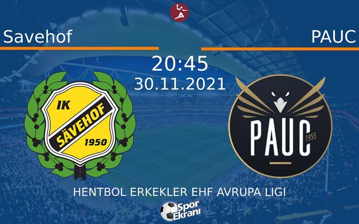 30 Kasım 2021 Savehof vs PAUC maçı Hangi Kanalda Saat Kaçta Yayınlanacak? 30 Kasım 2021 Savehof vs PAUC maçı Hangi Kanalda Saat Kaçta Yayınlanacak?