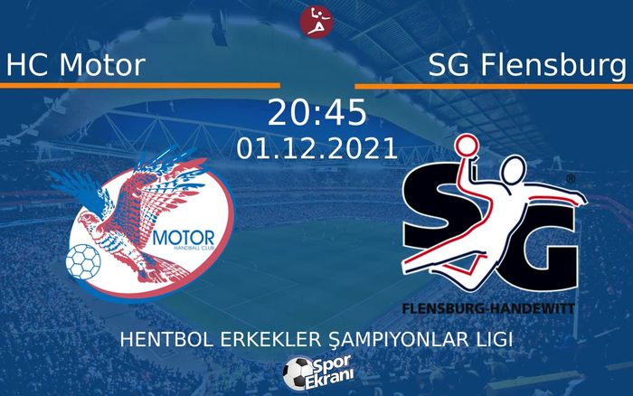 01 Aralık 2021 HC Motor vs SG Flensburg maçı Hangi Kanalda Saat Kaçta Yayınlanacak? 01 Aralık 2021 HC Motor vs SG Flensburg maçı Hangi Kanalda Saat Kaçta Yayınlanacak?